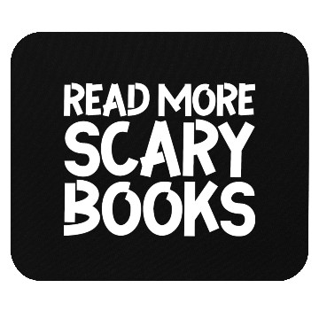 Discover Read More Scary Books Mouse Pads