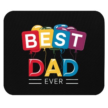 Discover BEST DAD EVER Mouse Pads
