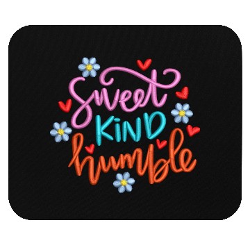 Discover Sweet Kind Humble Embrodery Effect Mouse Pads