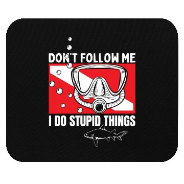 Discover Scuba Diving Shark Dont Follow Me I Do Stupid Mouse Pads