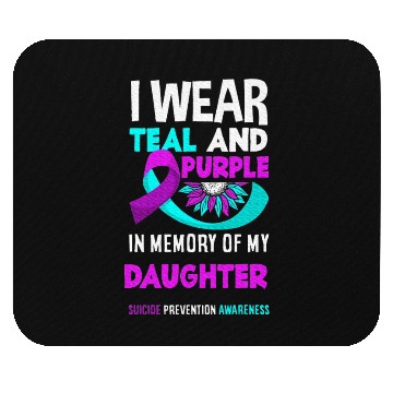 Discover I Wear Teal And Purple For My Daughter Suicide Mouse Pads