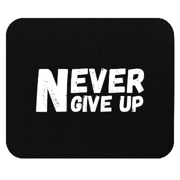 Discover Never Give Up Motivational Mouse Pads