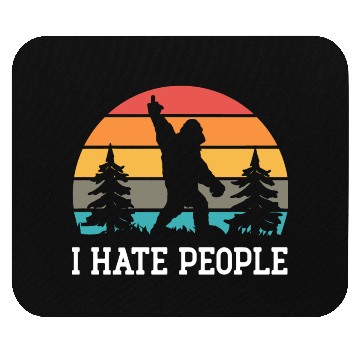 Discover I Hate People Sasquatch Bigfoot Funny Sarcastic Mouse Pads