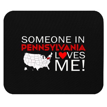 Discover Someone In Pennsylvania Loves Me Mouse Pads