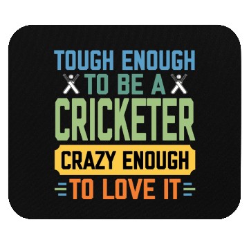 Discover Tough Enough To Be a Cricketer Funny Cricket Sport Mouse Pads
