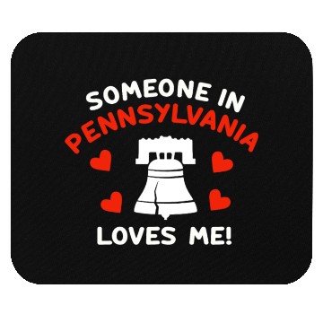Discover Someone In Pennsylvania Loves Me Mouse Pads