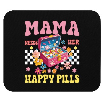 Discover Mother's Day Mama Needs Her Happy Pills Mouse Pads