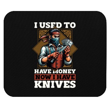Discover Blade Forging I Used To Have Money Blade Crafting Mouse Pads