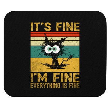 Discover its fine im fine everything is fine | Funny Cat Mouse Pads
