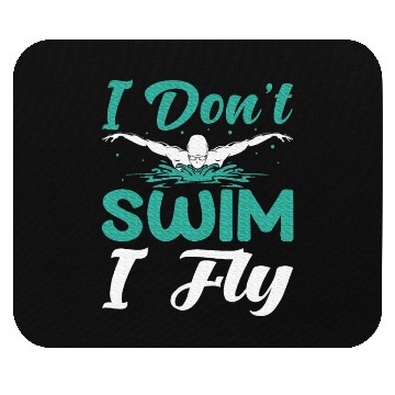 Discover I Don't Swim I Fly Mouse Pads