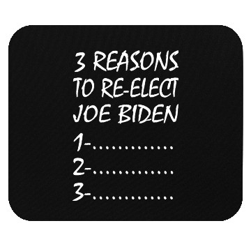 Discover 3 Reasons to re-elect joe biden Mouse Pads
