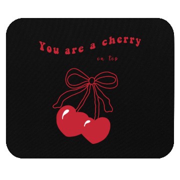 Discover you're a cherry Mouse Pads