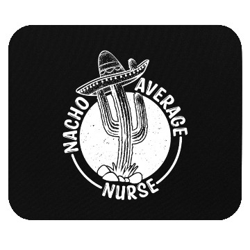 Discover Nacho Average Nurse Mouse Pads