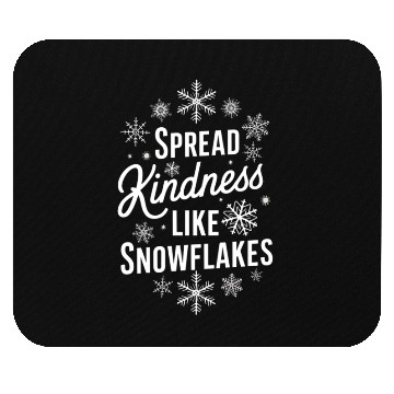 Discover Xmas Spread Kindness Like Snowflakes Christmas Mouse Pads