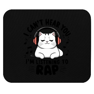 Discover Cute Cat I Can't Hear You I'm Listening To Rap Mouse Pads