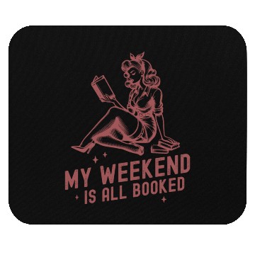 Discover My Weekend Is All Booked Mouse Pads