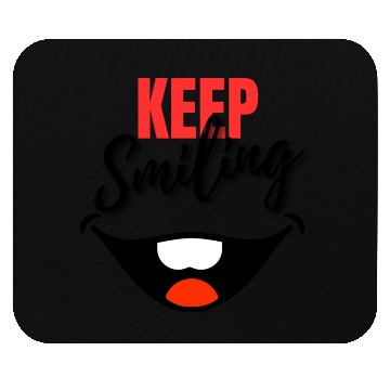 Discover Keep Smiling - Big Smile, joyful design Mouse Pads