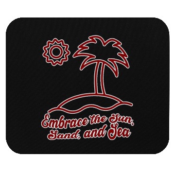 Discover Embrace the Sun, Sand, and Sea Mouse Pads