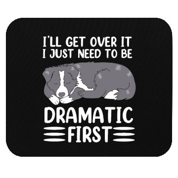 Discover Ill Get Over It Dog Pun Funny Border Collie Mouse Pads