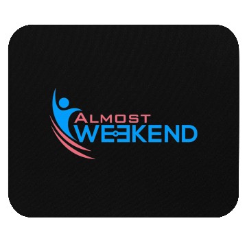 Discover ALMOST WEEKEND Mouse Pads