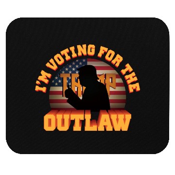 Discover I'm Voting For The Outlaw - 2024 Election Mouse Pads