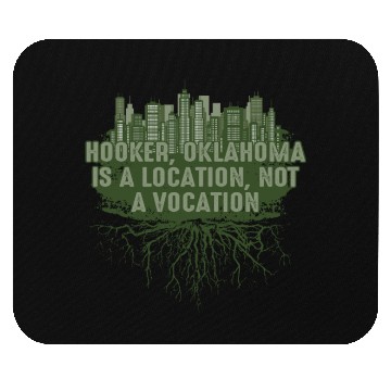 Discover Hooker Oklahoma Location Not Vocation Pun OK Joke Mouse Pads