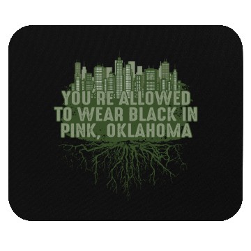 Discover Allowed to Wear Black in Pink Oklahoma Pun OK Joke Mouse Pads