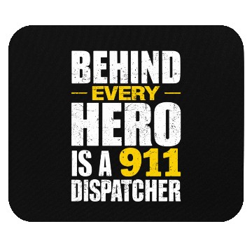 Discover Behind Every Hero Is A 911 Dispatcher Mouse Pads