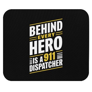 Discover Behind Every Hero Is A 911 Dispatcher Mouse Pads