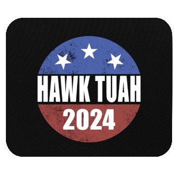 Discover Hawk Tuah 2024 Election Button Hawk Tuahhawk tuah Mouse Pads