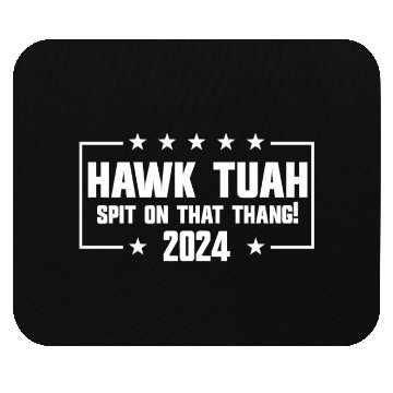 Discover Hawk Tuah Spit On That Thang 2024 Mouse Pads