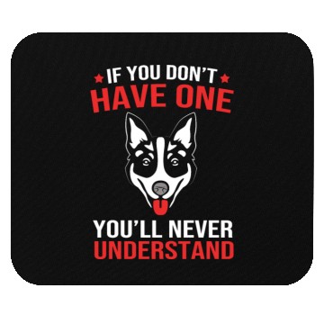 Discover If You Don't Have One Funny Australian Cattle Dog Mouse Pads