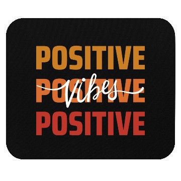 Discover Positive Vibes Mouse Pads