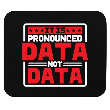 Discover It Is Pronounced Data Not Data Mouse Pads