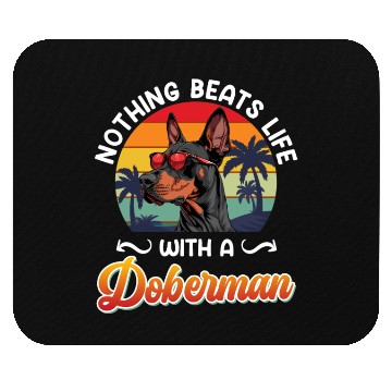 Discover Dobermans Owner NOTHING BEATS LIFE WITH A Mouse Pads