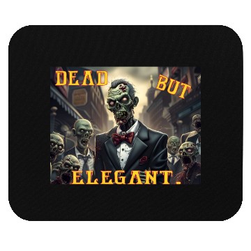 Discover Funny Zombie Dead But Elegant Mouse Pads