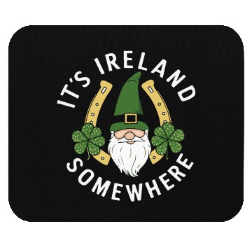 Discover Its Ireland Somewhere Funny St Patrick's Day Irish Mouse Pads