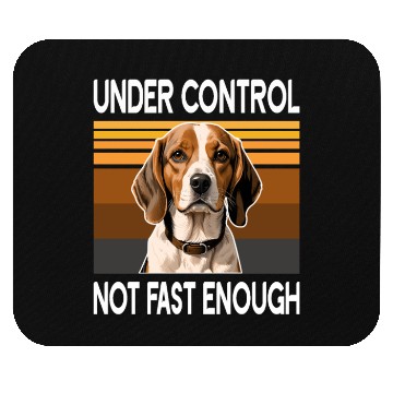 Discover beagle Under control Not fast enough Mouse Pads
