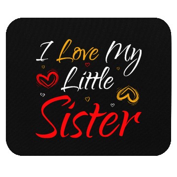 Discover I Love My Little Sister Mouse Pads