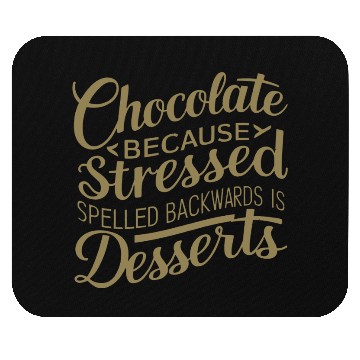 Discover Chocolate desserts stress funny dessert quote Mouse Pads