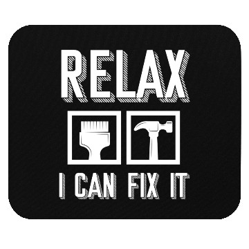 Discover Relax I Can Fix It Handyman Contractor Roofing Mouse Pads