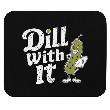 Discover Dill With It Funny Pickle Character Mouse Pads