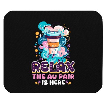 Discover Au Pair Relax, The Au Pair Is Here Mouse Pads
