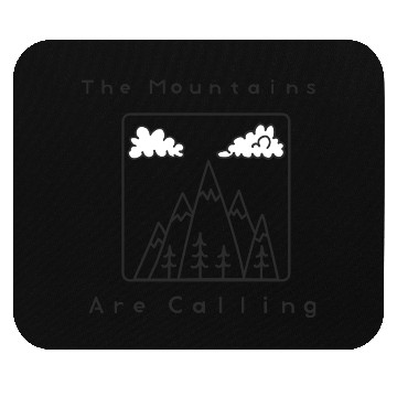 Discover The Mountains Are Calling Mouse Pads
