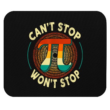 Discover Can't Stop Won't stop Pi Day Math Lover Science Mouse Pads
