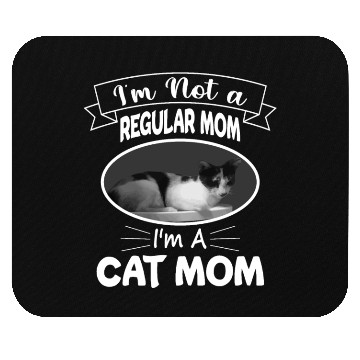 Discover I m Not a Regular Mom I m A Cat Mom Mouse Pads