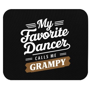 Discover My Favorite Dancer Calls Me Grampy Mouse Pads