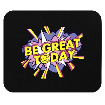 Discover Be Great Today Mouse Pads