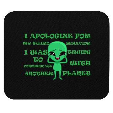 Discover Funny Alien Mouse Pads With Funny Quote