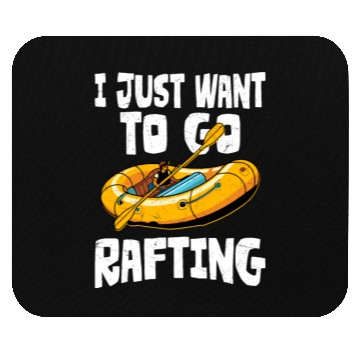 Discover I Just Want To Go Rafting White Water Paddling Mouse Pads
